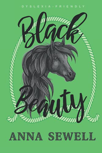 Black Beauty (Dyslexia-Friendly edition): The Autobiography of a Horse von Independently published